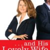 ... And His Lovely Wife: A Memoir from the Woman Beside the Man